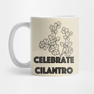 Celebrate Cilantro Mug